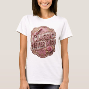 Schickes Rosa CLASSIC NEVER DIES Statement-T-Shirt T-Shirt