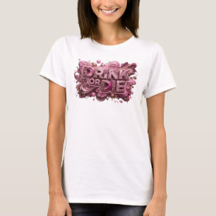 Schickes rotes TRINKEN ODER STERBEN Custom T-Shirt