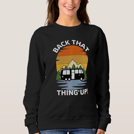 Schieb das Ding zurück Camper Rv Meme Camping Van Sweatshirt (Vorderseite)