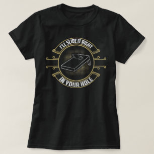 Schieb Es In Dein Loch Cornhole Wurf T-Shirt