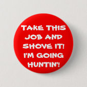 SCHIEBEN SIE ES HUNTIN BUTTON (Vorderseite)