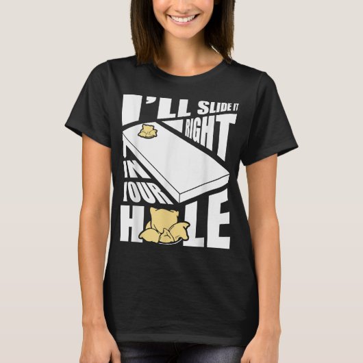 Schieben Sie es in Ihr Loch Toss-Spiel T-Shirt (Vorderseite)