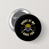 Schieß Auf Mich Ich Fordere Dich Heraus Feldhockey Button (Vorne & Hinten)
