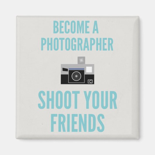 Schieß deine Freunde! Magnet (Vorne)