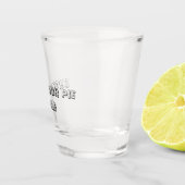 SCHIESS DEINEN KUCHENLOCH - Schnapsglas (Rechts)