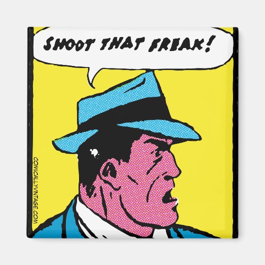 Schieß diesen Freak! Magnet (Vorne)