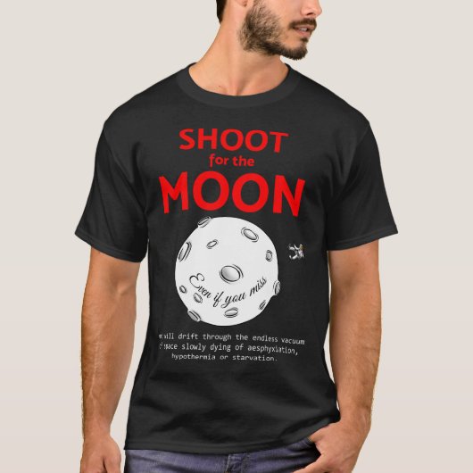 Schießen auf den Mond T-Shirt (Vorderseite)