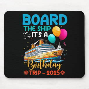 Schiff betreten, es ist eine Geburtstagsreise 2025 Mousepad