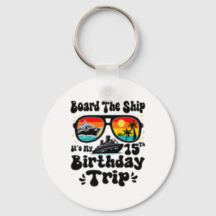 Schiff betreten Es ist mein 15. Geburtstag 15 Jahr Schlüsselanhänger