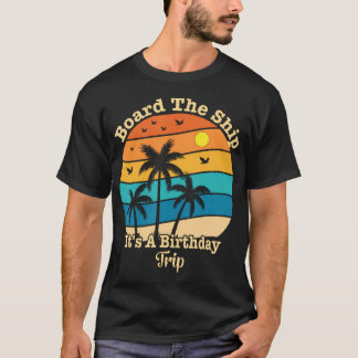 Schiff betreten Geburtstags-Trip-Kreuzfahrt-Squad  T-Shirt