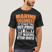 Schiffsingenieur Ich versuche Dinge zu Lustigen Sp T-Shirt (Vorderseite)