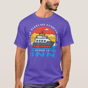 Schiffskapitän Weekend Forecast Funny Pontoon Drin T-Shirt