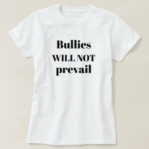 Schikanierer werden nicht siegen Anti-Mobbing-Zita T-Shirt
