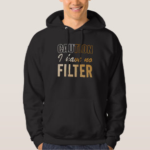 Schild Vorsicht Ich habe keinen Filter Cool Cute S Hoodie