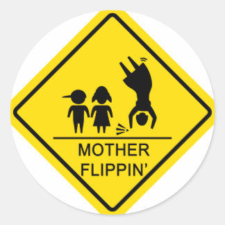 Schild zum Ertragsergebnis von Mutter Flippin Runder Aufkleber