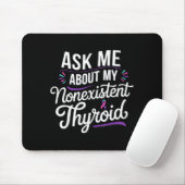 Schilddrüsenentfernungs-Überlebender Nicht vorhand Mousepad (Mit Mouse)