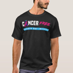 Schilddrüsenkrebs Frei Schilddrüsenkrebs Unterstüt T-Shirt
