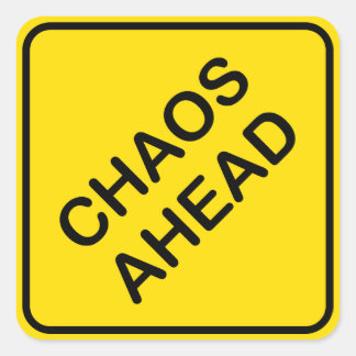 Schilderschild für Chaos Ahead Road Quadratischer Aufkleber