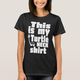 Schildkröte Das ist mein Turtleneck T-Shirt