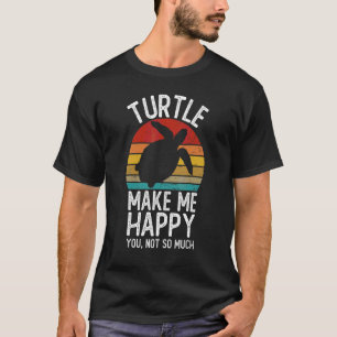 Schildkröte Macht Mich Glücklich Du Nicht So Sehr T-Shirt