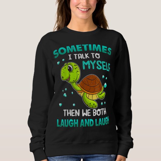 Schildkröte manchmal spreche ich mit mir selbst da sweatshirt (Vorderseite)
