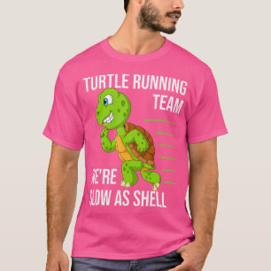 Schildkröten Laufteam Wir Sind Langsam Wie Die Sch T-Shirt