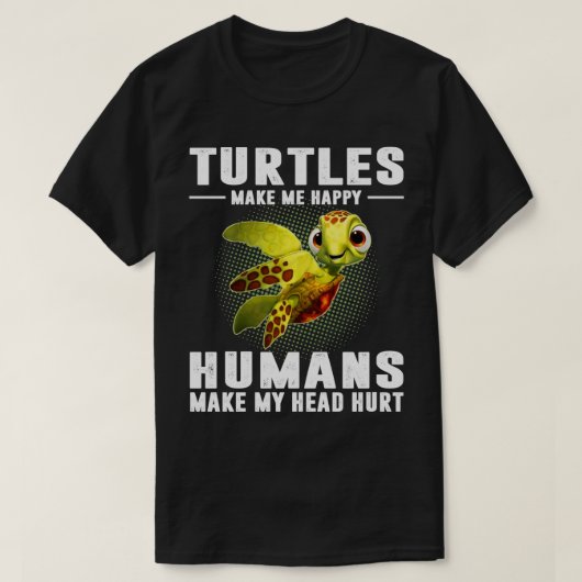 Schildkröten machen mich glücklich Menschen meinen T-Shirt (Design vorne)