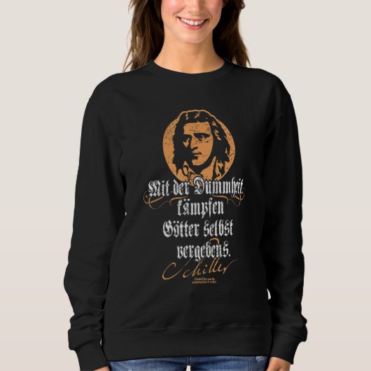 Schiller Quote Dummheit Friedrich Schiller Sweatshirt (Vorderseite)