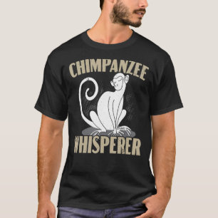 Schimpanzee Whisperer Chimp Affe Schimpanse T-Shirt