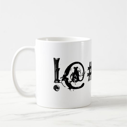 ! @#$%^ Schimpfwort cuppeth runneth vorbei Kaffeetasse (Links)