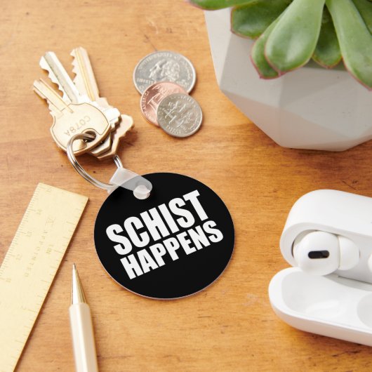 Schist Happens- Geologie Schlüsselanhänger (Schreibtisch)