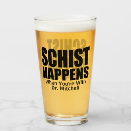 Schist Happens- Geologistenindividuell anpassbare Glas