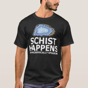 Schist Happens metamorphisch sprechende Rock Colle T-Shirt