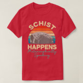 Schist Happens Shirt (Design vorne)