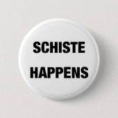 Schiste geschieht button (Vorderseite)