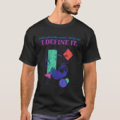Schizophrenie definiert mich nicht, ich definiere  T-Shirt (Vorderseite)