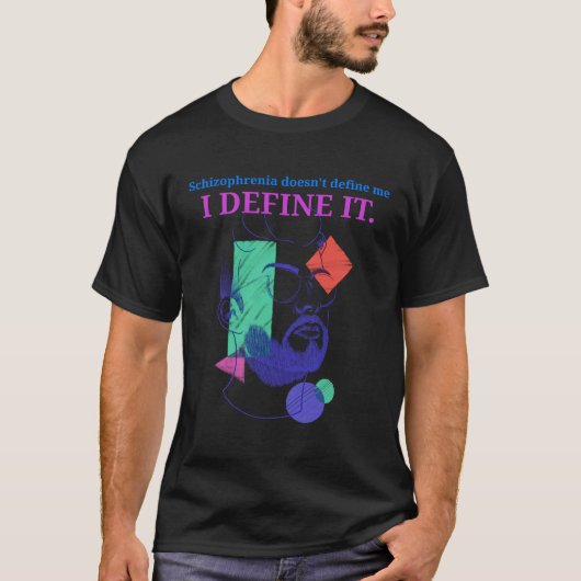 Schizophrenie definiert mich nicht, ich definiere  T-Shirt (Vorderseite)