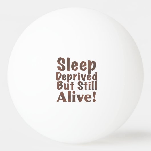 Schlaf beraubt aber noch lebendig in Brown Tischtennisball (Rückseite)