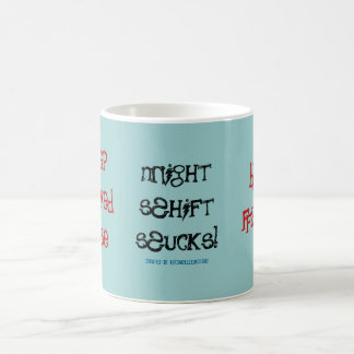 Schlaf beraubte Krankenschwester! - Nachtschicht Kaffeetasse