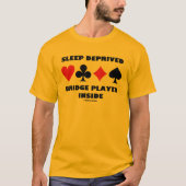 Schlaf beraubtes Bridge-Spieler Innere T-Shirt (Vorderseite)