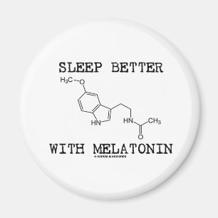 Schlaf besser mit Melatonin (chemisches Molekül) Magnet