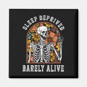 Schlaf Deprived Barely Alive Funny Skeleton Hallow Magnet