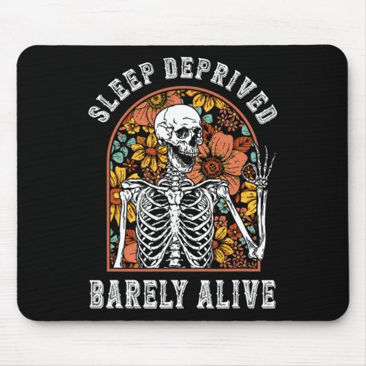 Schlaf Deprived Barely Alive Funny Skeleton Hallow Mousepad (Vorne)
