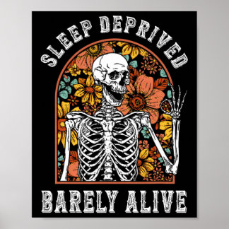 Schlaf Deprived Barely Alive Funny Skeleton Hallow Poster