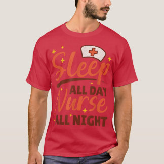 Schlaf die ganze Nacht über Krankenschwester, Nigh T-Shirt