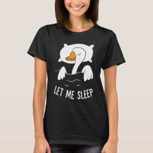 Schlaf Gänse Ließ Schlaf Niedliche Napping Gänse T-Shirt