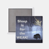 Schlaf ist für das WEAK! Magnet (Vorderseite/Rückseite)