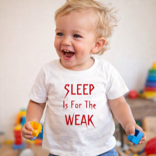 Schlaf Ist Für Die Schwachen T-Shirt