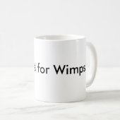 Schlaf ist für Wimps Kaffeetasse (VorderseiteRechts)
