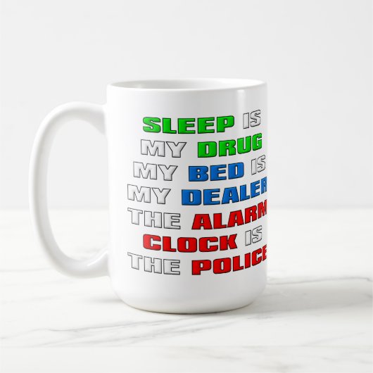 Schlaf ist meine Drogen-lustige Kaffee-Tasse Kaffeetasse (Links)